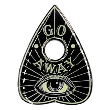 Load image into Gallery viewer, glow in the dark ouija board pin with text that reads "go away"